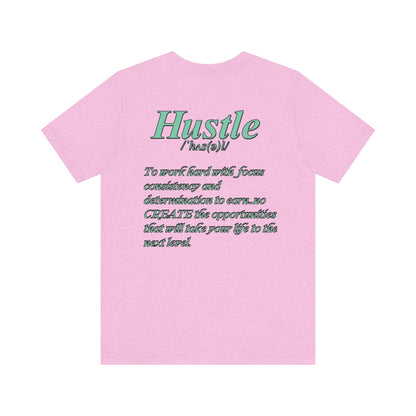 You Don't Hope You HUSTLE  Unisex Jersey Short Sleeve Tee