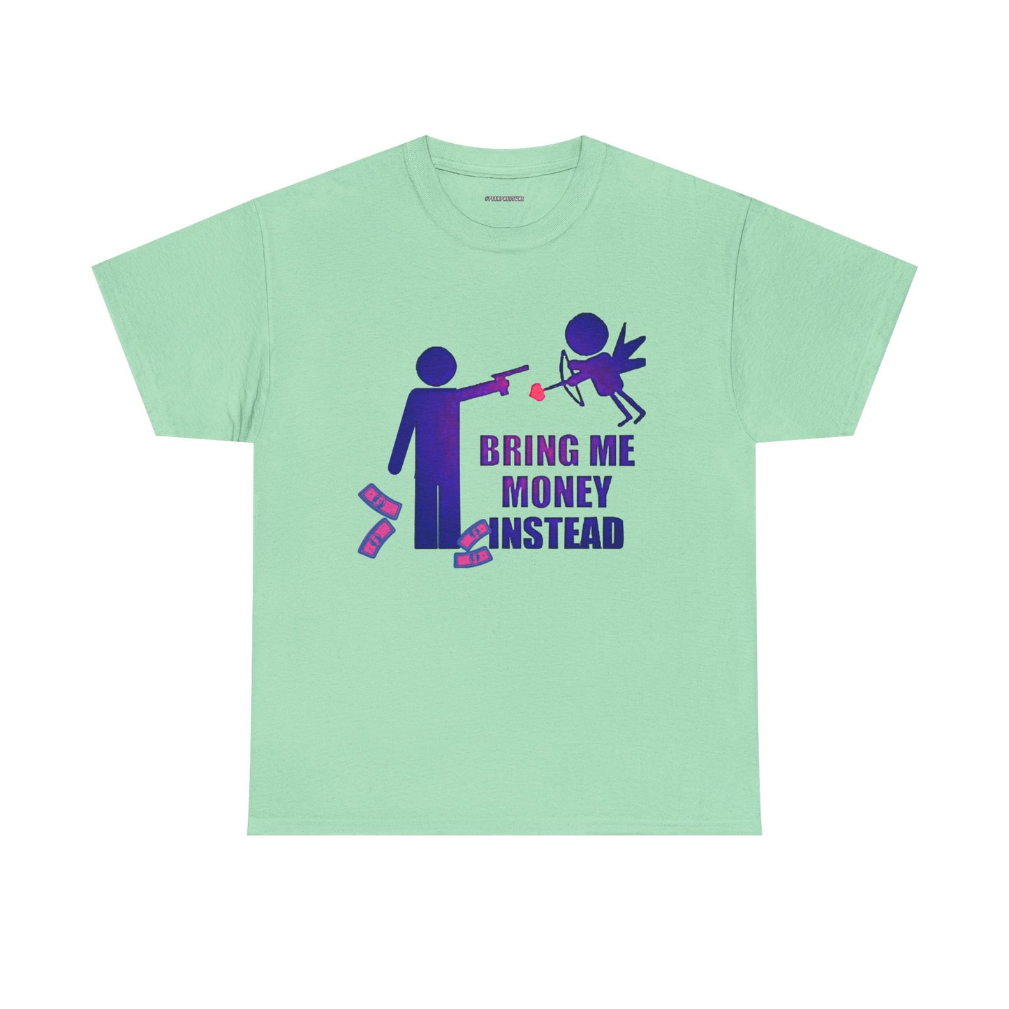 Bring Me Money Instead Graphic t-shirt