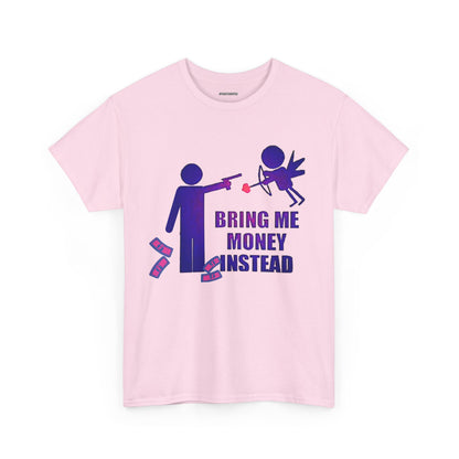 Bring Me Money Instead Graphic t-shirt