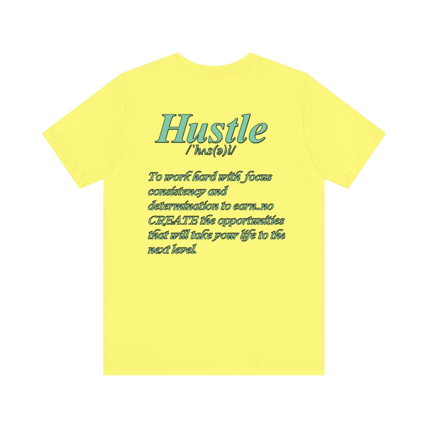 You Don't Hope You HUSTLE  Unisex Jersey Short Sleeve Tee