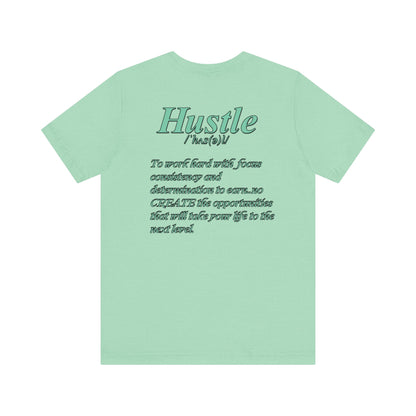 You Don't Hope You HUSTLE  Unisex Jersey Short Sleeve Tee