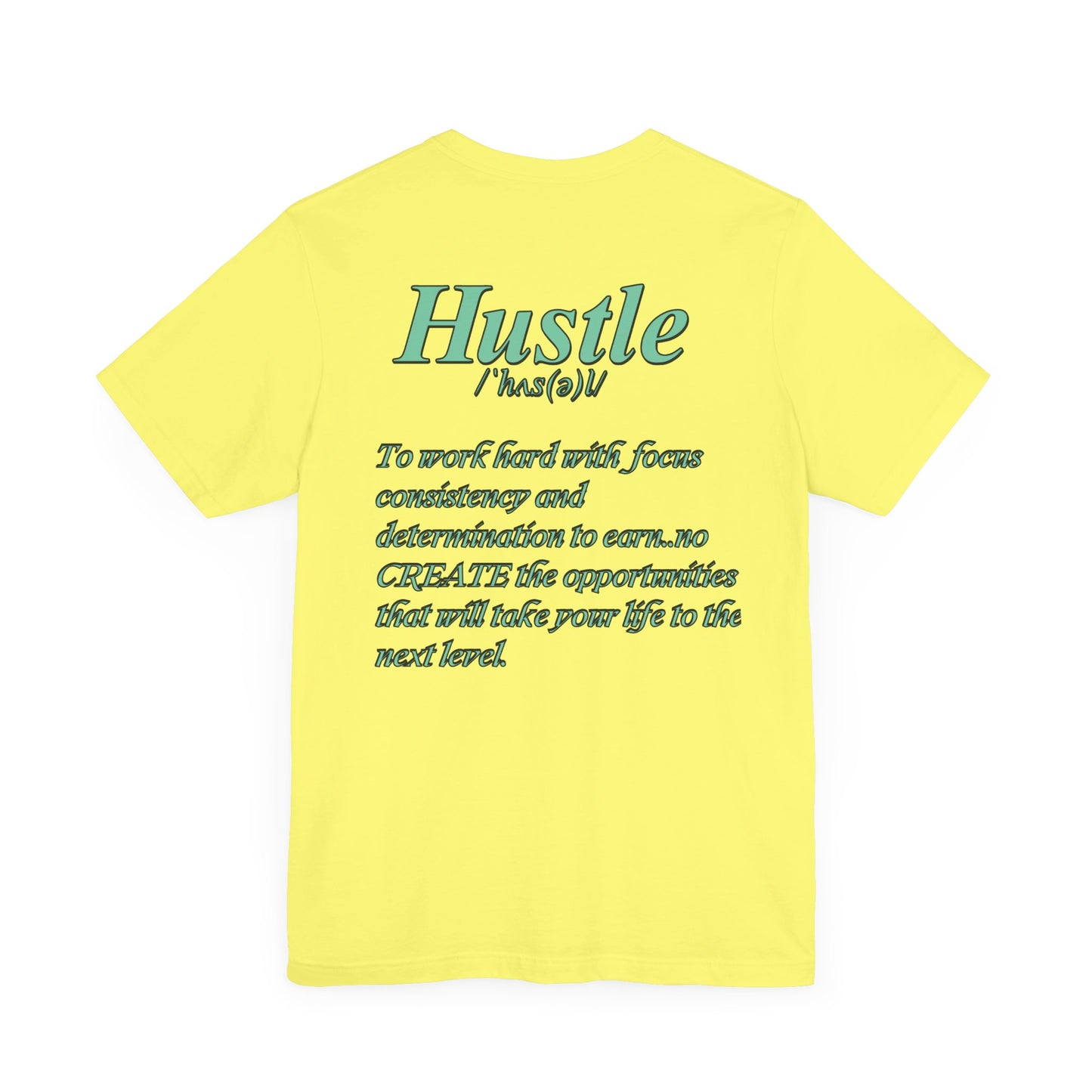 You Don't Hope You HUSTLE  Unisex Jersey Short Sleeve Tee