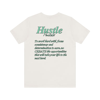 You Don't Hope You HUSTLE  Unisex Jersey Short Sleeve Tee