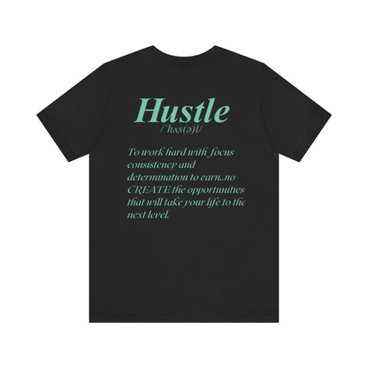 You Don't Hope You HUSTLE  Unisex Jersey Short Sleeve Tee