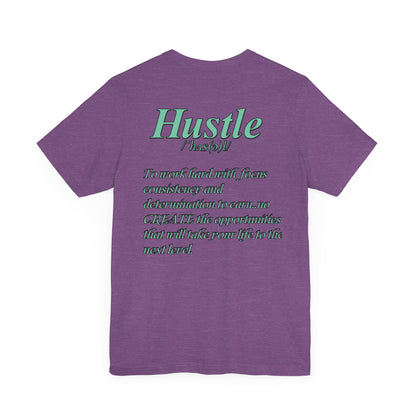 You Don't Hope You HUSTLE  Unisex Jersey Short Sleeve Tee