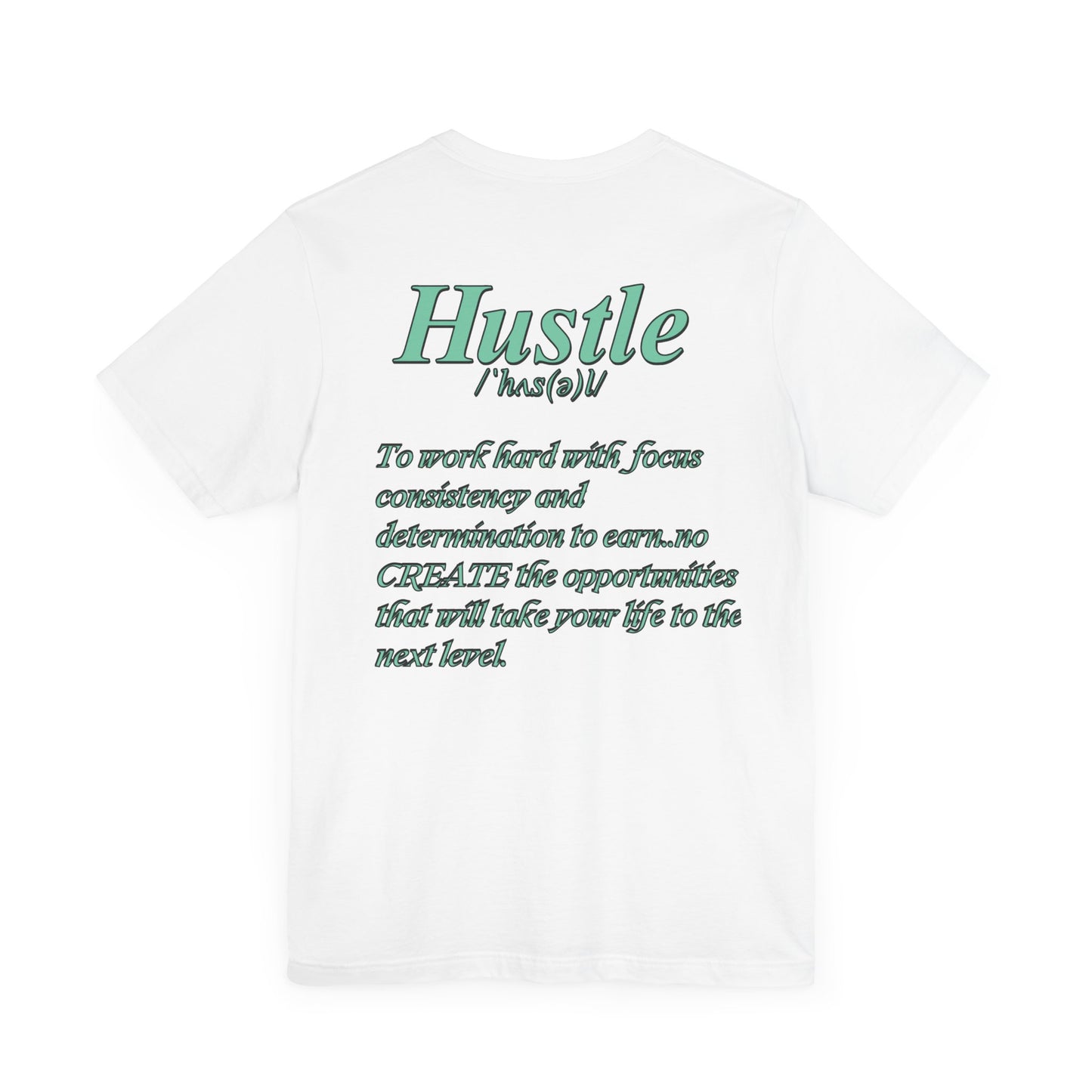 You Don't Hope You HUSTLE  Unisex Jersey Short Sleeve Tee