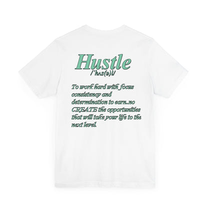 You Don't Hope You HUSTLE  Unisex Jersey Short Sleeve Tee
