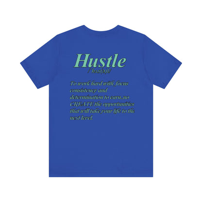 You Don't Hope You HUSTLE  Unisex Jersey Short Sleeve Tee