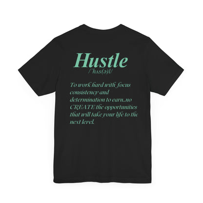 You Don't Hope You HUSTLE  Unisex Jersey Short Sleeve Tee