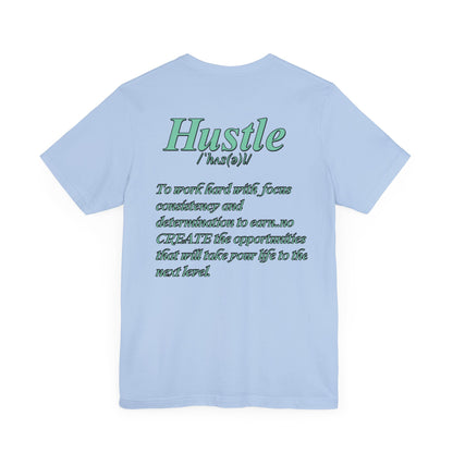 You Don't Hope You HUSTLE  Unisex Jersey Short Sleeve Tee