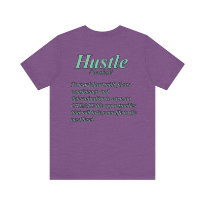 You Don't Hope You HUSTLE  Unisex Jersey Short Sleeve Tee